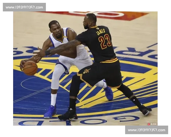 骑士勇士再度碰撞巅峰对决书写NBA宿命之战新篇章传奇延续之夜